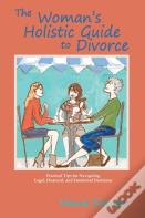 The Woman'S Holistic Guide To Divorce