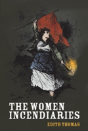 The Women Incendiaries - Preview