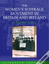 The Women'S Suffrage Movement In Britain And Ireland