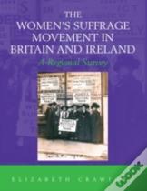 The Women'S Suffrage Movement In Britain And Ireland