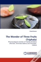 Capa do artigo The Wonder Of Three Fruits (Triphala)