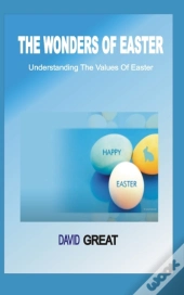 The Wonders Of Easter