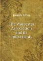 The Worcester Association And Its Antecedents - Preview