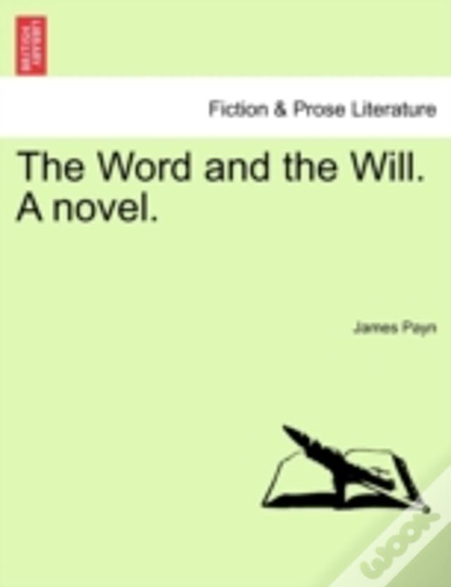 The Word And The Will. A Novel.