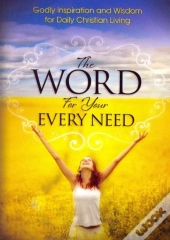 The Word For Your Every Need: Godly Insp