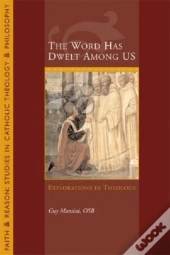The Word Has Dwelt Among Us