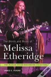 The Words And Music Of Melissa Etheridge