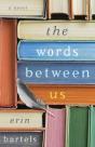 The Words Between Us Â€“ A Novel - Preview