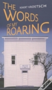 The Words Of My Roaring