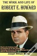 The Work And Life Of Robert E. Howard