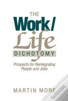 The Work/Life Dichotomy