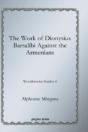 The Work Of Dionysius Barsalibi Against - Preview