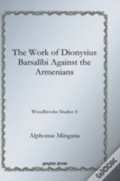 The Work Of Dionysius Barsalibi Against