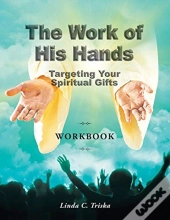 The Work Of His Hands: Targeting Your Sp