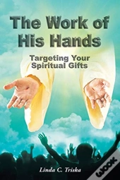 The Work Of His Hands: Targeting Your Sp