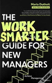 The Work Smarter Guide For New Managers