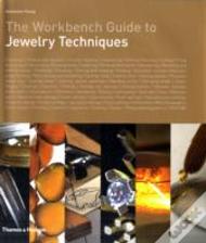 The Workbench Guide To Jewelry Techniques