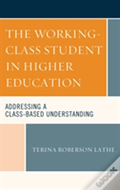 The Working-Class Student In Higher Education