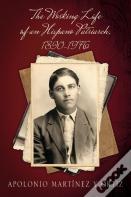 The Working Life Of An Hispano Patriarch, 1890-1976