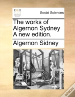 Capa do artigo The Works Of Algernon Sydney A New Editi