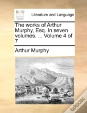 Capa do artigo The Works Of Arthur Murphy, Esq. In Seve