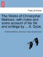 The Works Of Christopher Marlowe, With Notes And Some Account Of His Life And Writings By ... A. Dyce. - Preview