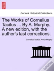 Capa do artigo The Works Of Cornelius Tacitus ... By A. Murphy. A New Edition, With The Author