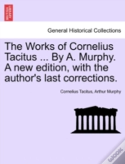 Capa do artigo The Works Of Cornelius Tacitus ... By A. Murphy. A New Edition, With The Author'S Last Corrections.