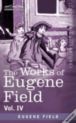 Capa do artigo The Works Of Eugene Field Vol. Iv