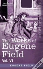 Capa do artigo The Works Of Eugene Field Vol. Vi