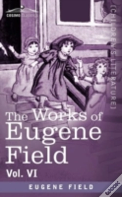 Capa do artigo The Works Of Eugene Field Vol. Vi