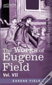 Capa do artigo The Works Of Eugene Field Vol. Vii
