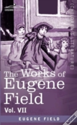 Capa do artigo The Works Of Eugene Field Vol. Vii