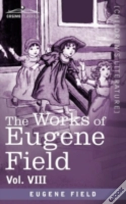 Capa do artigo The Works Of Eugene Field Vol. Viii