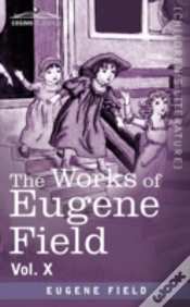 Capa do artigo The Works Of Eugene Field Vol. X