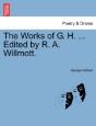The Works Of G. H. ... Edited By R. A. W - Preview