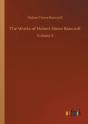 The Works Of Hubert Howe Bancroft:Volume - Preview