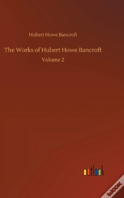Capa do artigo The Works Of Hubert Howe Bancroft:Volume
