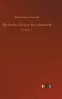 The Works Of Hubert Howe Bancroft:Volume - Preview
