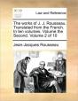 The Works Of J. J. Rousseau. Translated - Preview