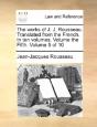 The Works Of J. J. Rousseau. Translated - Preview