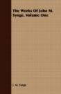 The Works Of John M. Synge. Volume One - Preview