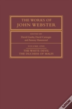 Capa do artigo The Works Of John Webster: Volume 1, The White Devil; The Duchess Of Malfi