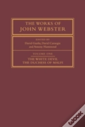 Capa do artigo The Works Of John Webster: Volume 1, The White Devil; The Duchess Of Malfi