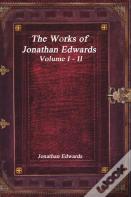 The Works Of Jonathan Edwards