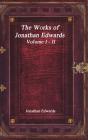 The Works Of Jonathan Edwards - Preview