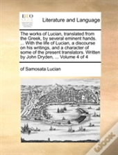 The Works Of Lucian, Translated From The