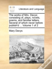 The Works Of Mrs. Davys: Consisting Of,