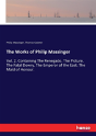 The Works Of Philip Massinger - Preview