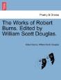 The Works Of Robert Burns. Edited By Wil - Preview